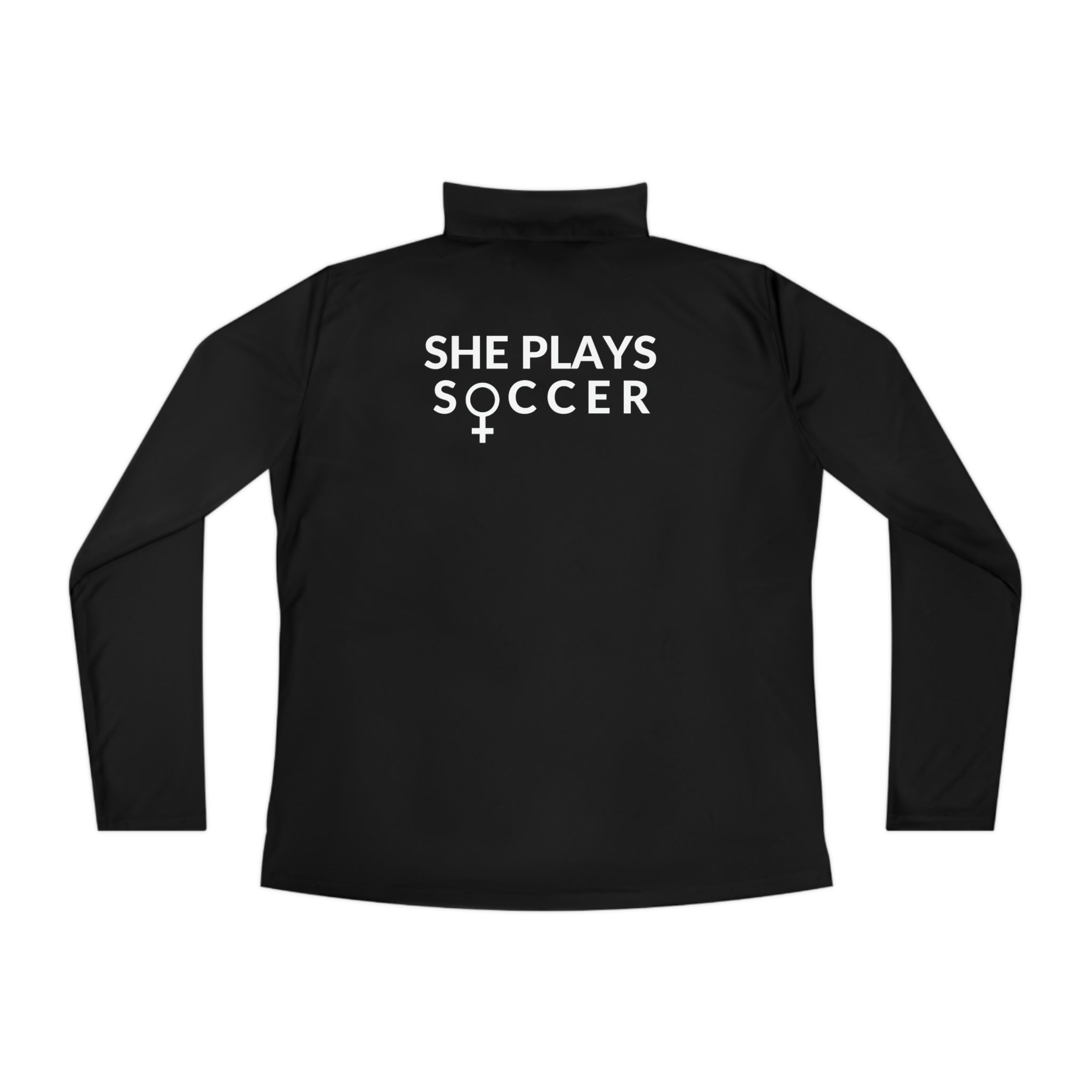She Plays Soccer - Quarter-Zip Pullover